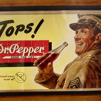 1940s War Time Dr. Pepper sign, Tops! - Advertising