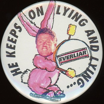 Everliar - He Keeps on Lying and Lying Bill Clinton 1992 Pin - Medals Pins and Badges