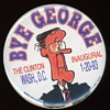 Bye George - 1993 Inauguration Pin