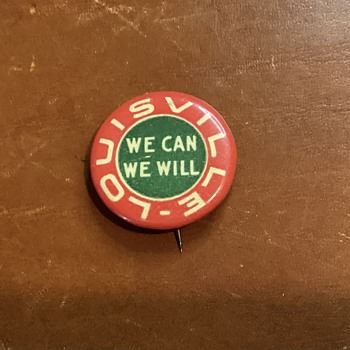 Louisville Pinback “WE CAN WE WILL”  - Advertising