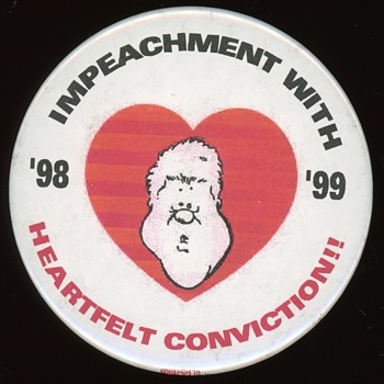 Impeachment with Heartfelt Conviction Bill Clinton caricature Pin - 1998 - 1999 - Medals Pins and Badges